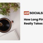 How Long Pinterest Really Takes to Work (With Realistic Timelines)