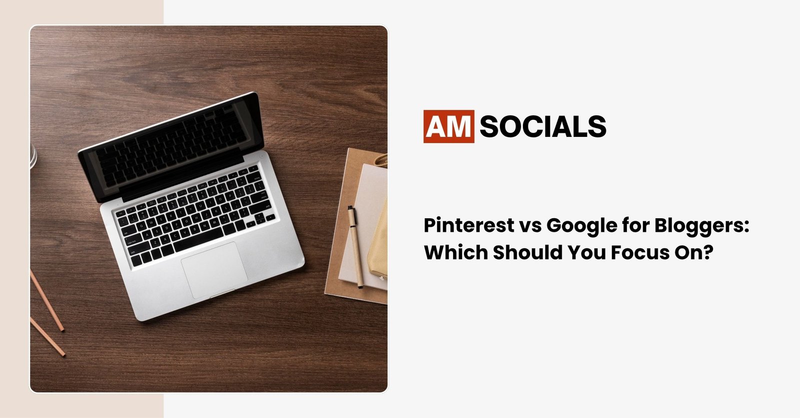 Pinterest vs Google for Bloggers: Which Should You Focus On?